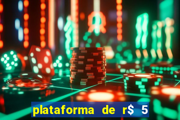 plataforma de r$ 5 jogo do tigrinho